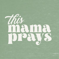 Mama Prays Vintage Washed Unisex Tee